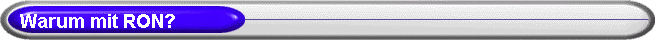 Warum mit RON?